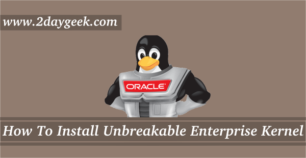 How To Install Upgrade Unbreakable Enterprise Kernel UEK In Oracle 